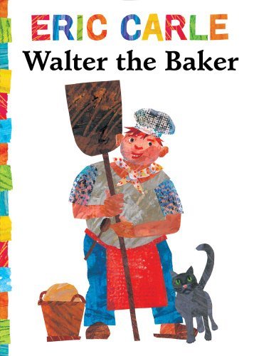 Eric Carle/Walter the Baker